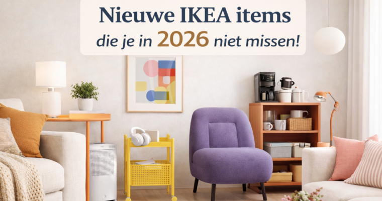 Nieuwe IKEA items die je in 2026 niet wilt missen!
