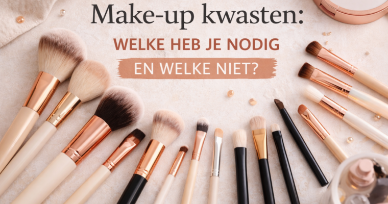 Make-up kwasten: welke heb je nodig en welke niet?